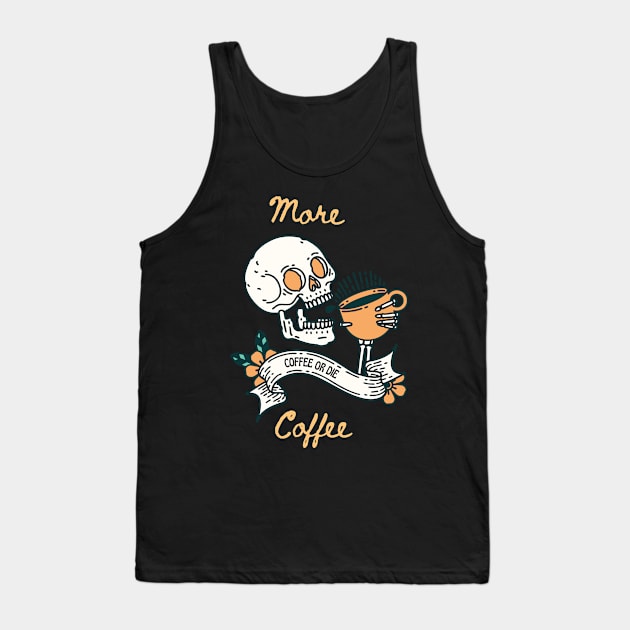 Coffee or die Tank Top by AbrasiveApparel